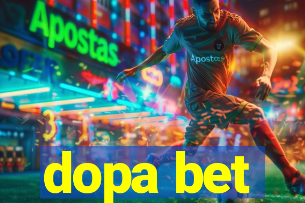 dopa bet